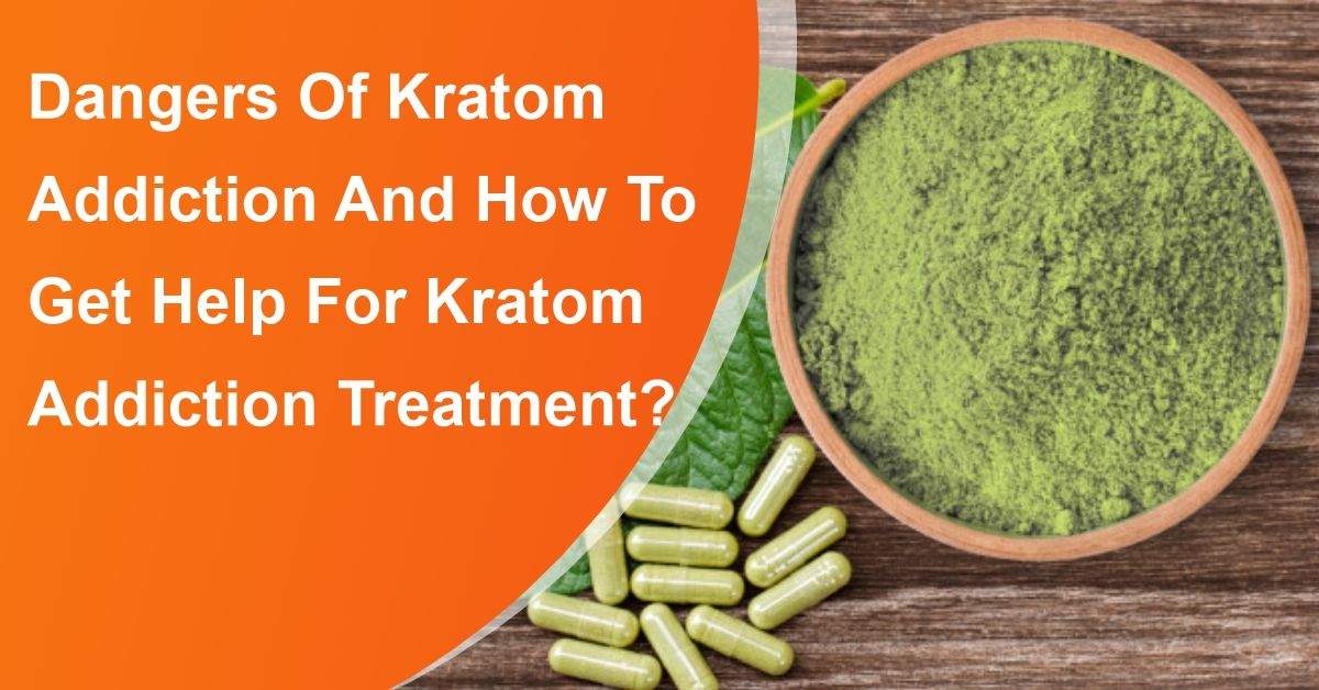 How To Get Help For Kratom Addiction Treatment In Florida?