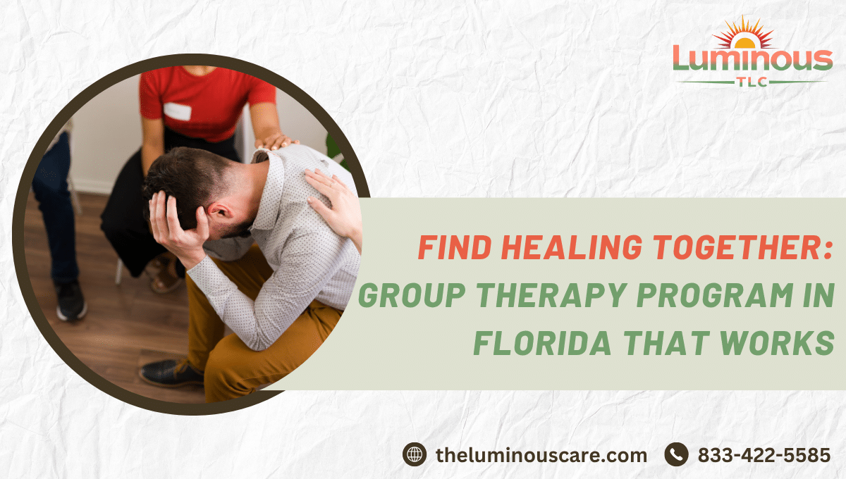 Best Group Therapy Program in Florida 2025 | Luminous Care