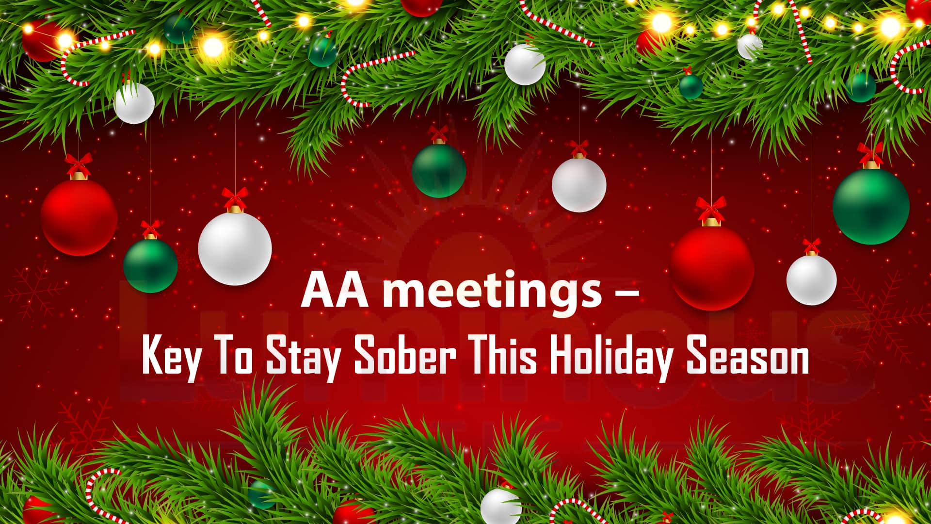 AA meetings - Key To Stay Sober This Holiday Season