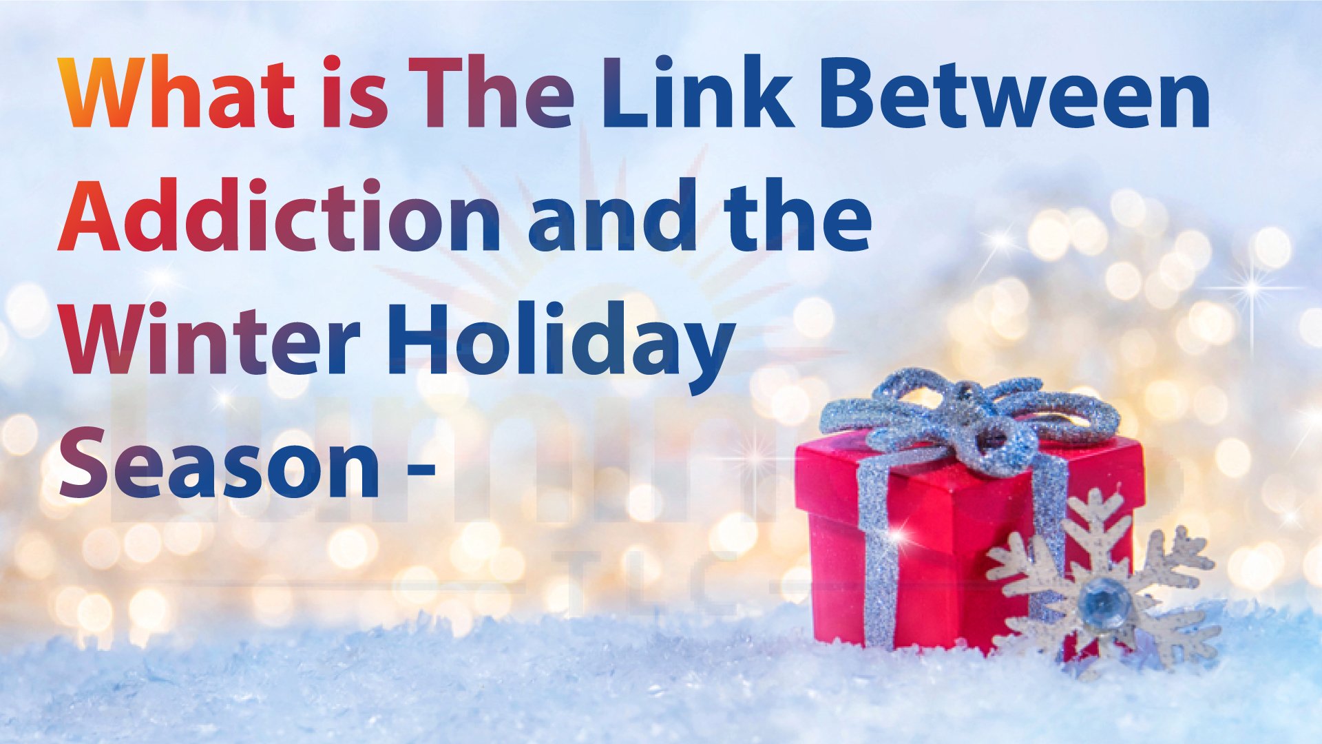 What is The Link Between Addiction and the Winter Holiday Season