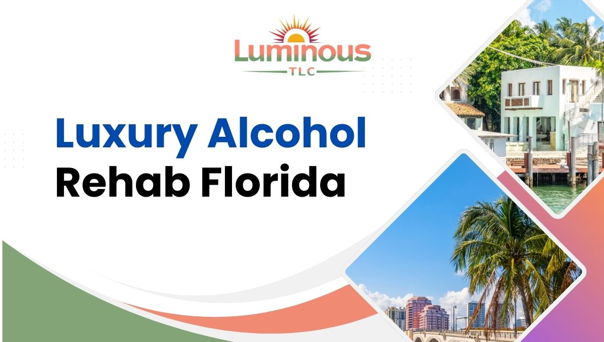 Choose Top-Rated Luxury Alcohol Rehab in Florida for Fast Recovery