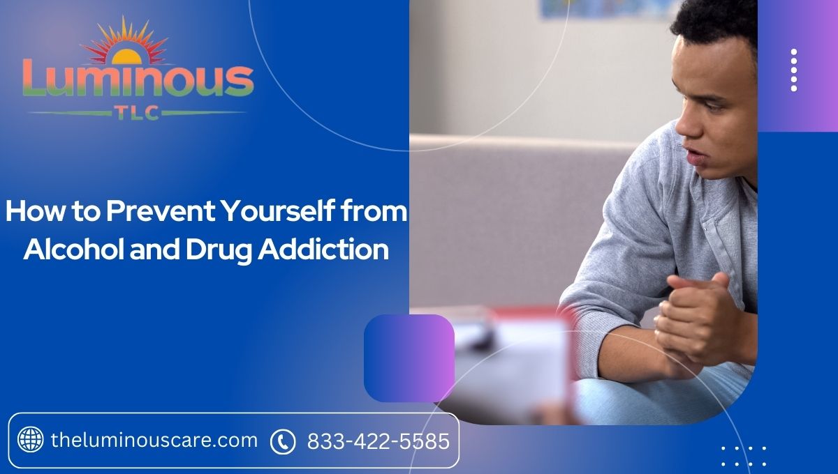 How to Prevent Yourself from Alcohol and Drug Addiction