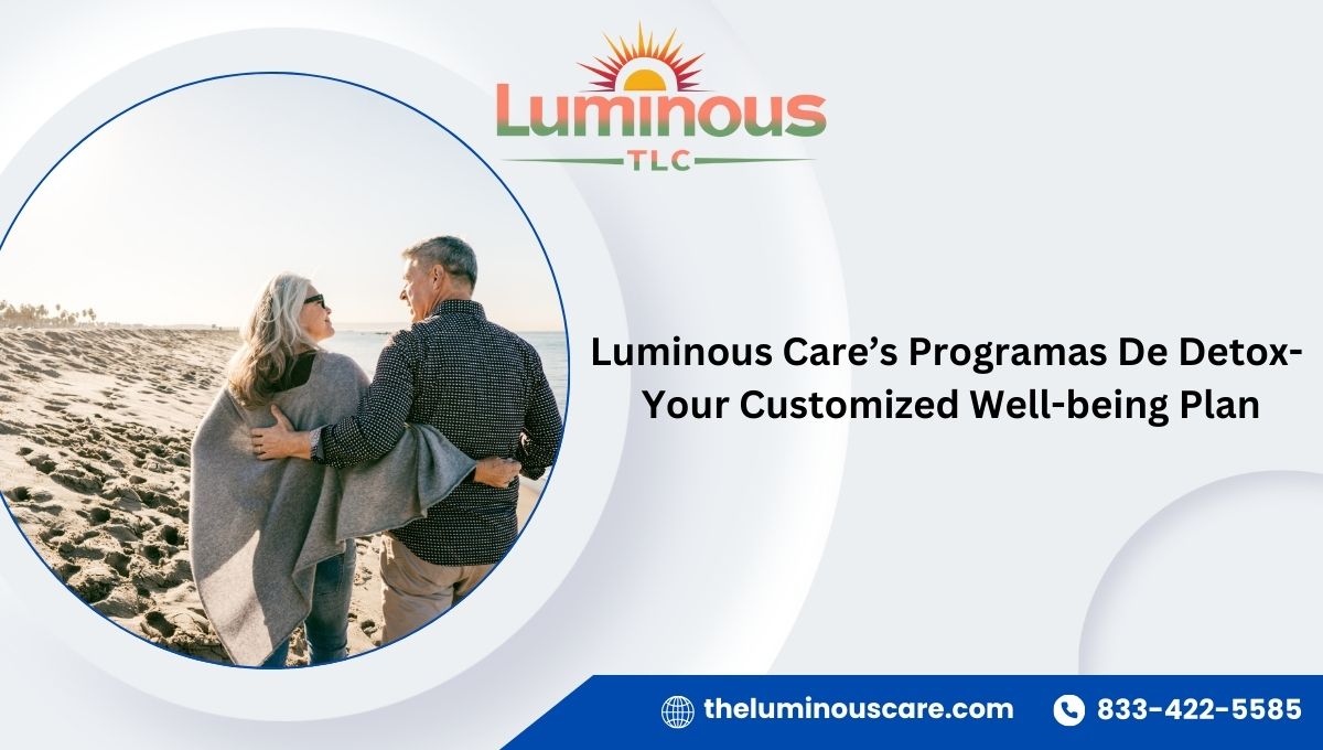 Luminous Care’s Programas De Detox- Your Customized Well-being Plan