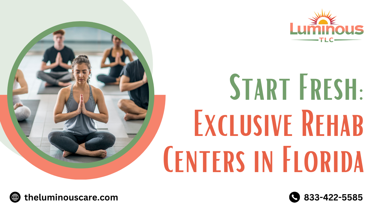 Start Fresh: Exclusive Rehab Centers in Florida