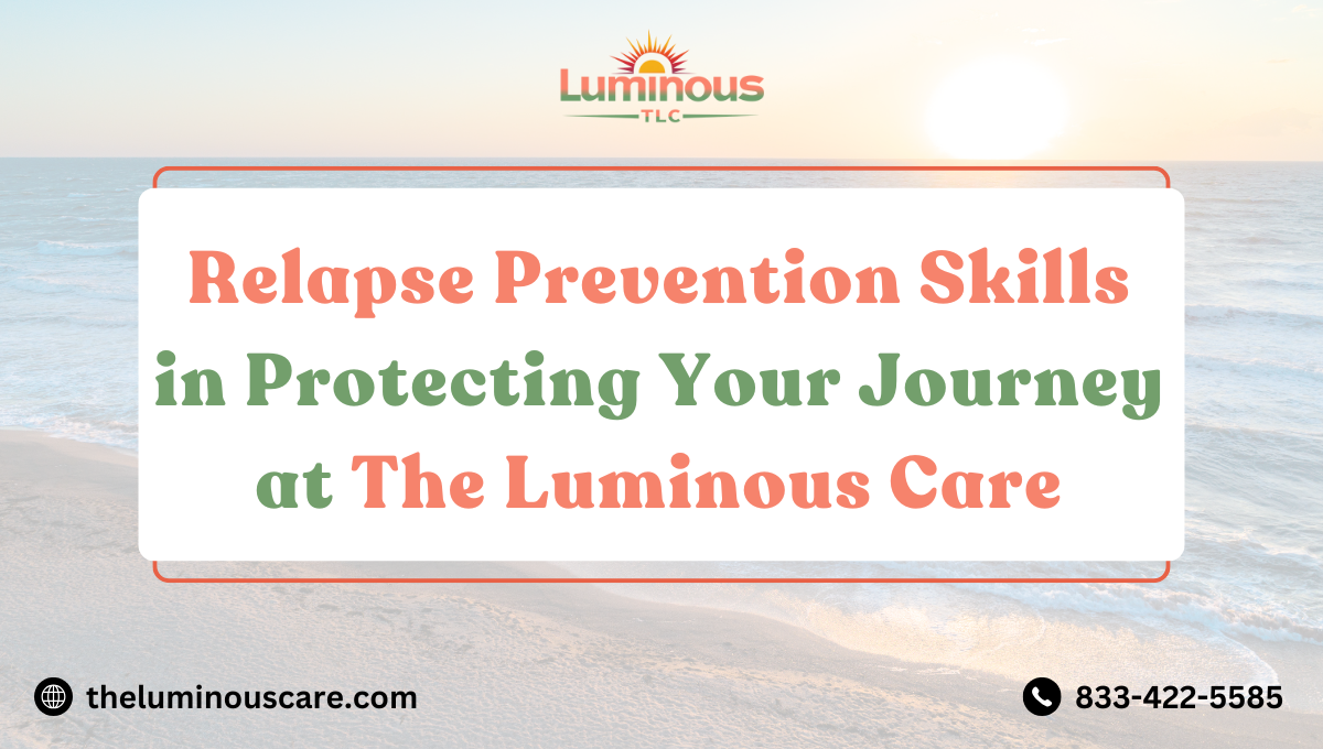 Relapse Prevention Skills in Protecting Your Journey at The Luminous Care