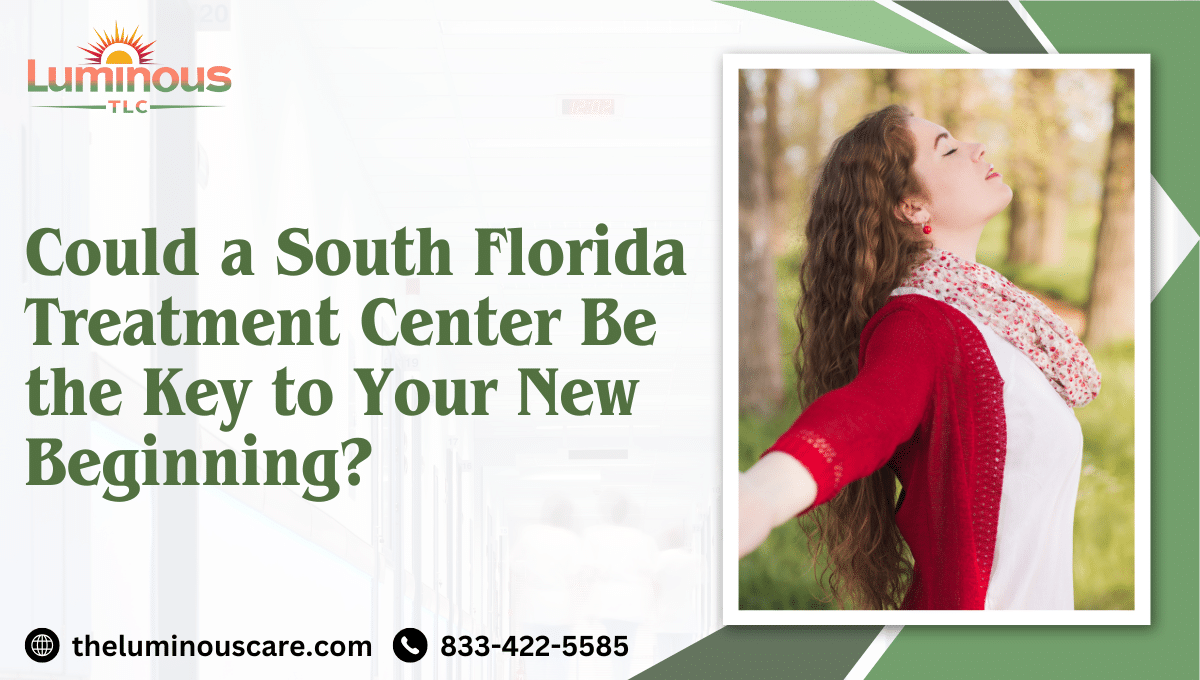 Could a South Florida Treatment Center Be the Key to Your New Beginning