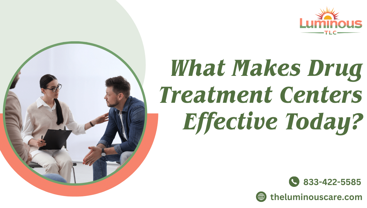 What Makes Drug Treatment Centers Effective Today