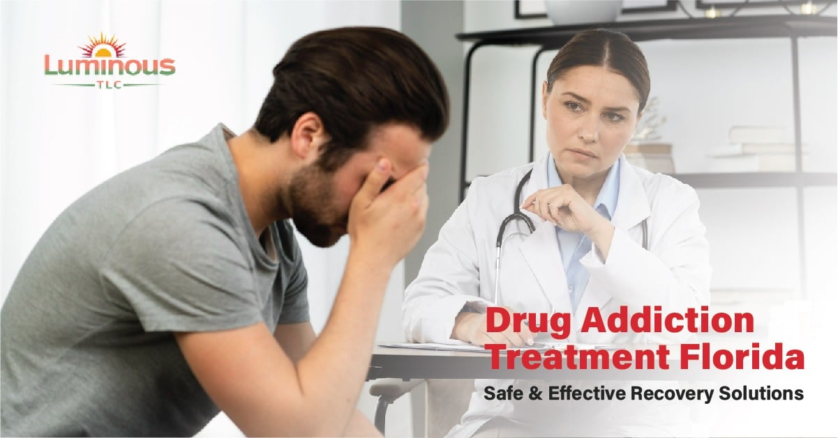Drug Addiction Treatment Florida - Safe & Effective Recovery Solutions