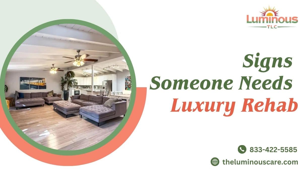 Luxury Rehab - Signs Someone Needs