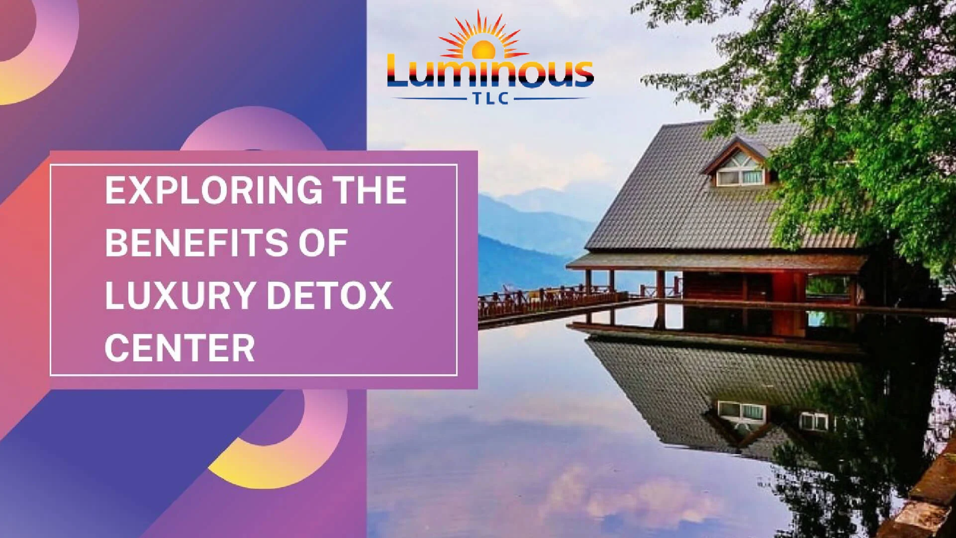 Exploring the Benefits of Luxury Detox Center