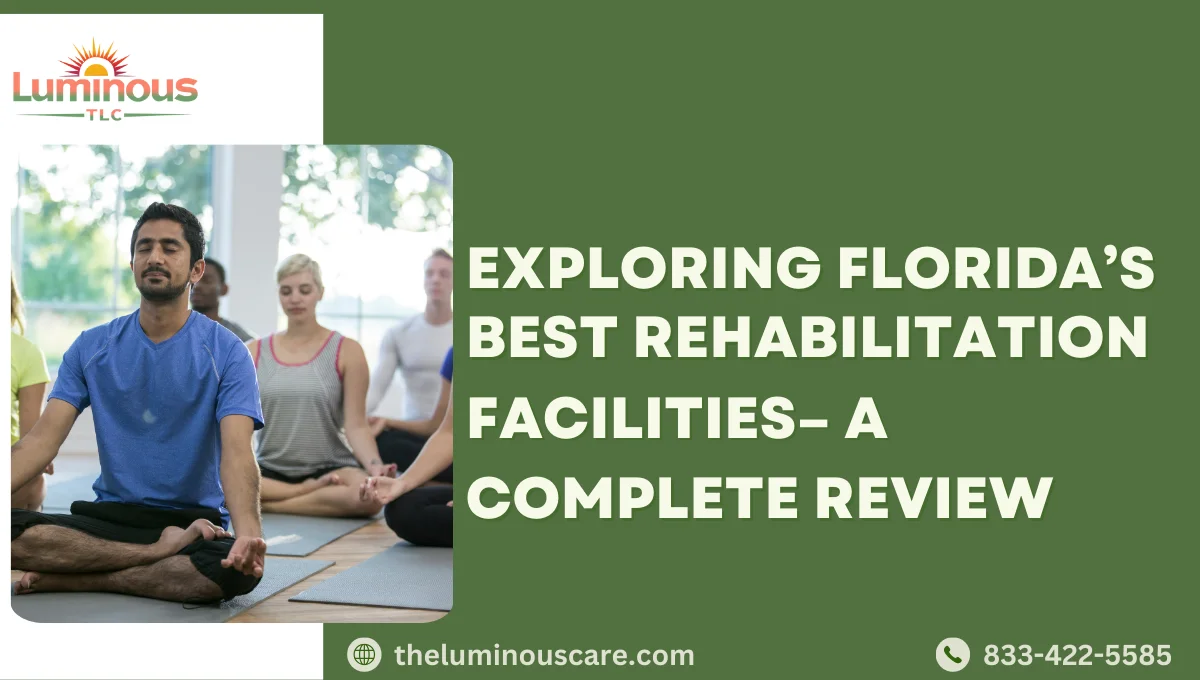 Exploring Florida’s Best Rehabilitation Facilities – A Complete Review