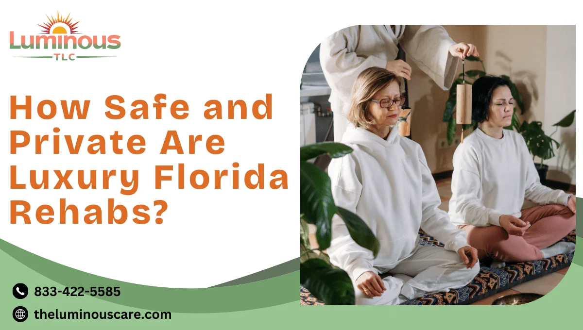 How Safe and Private Are Luxury Florida Rehabs?